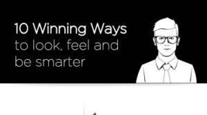 Infographic: 10 Winning Ways To Feel and Look Smarter