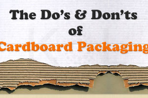 The Do’s And Don’ts Of Cardboard Packaging
