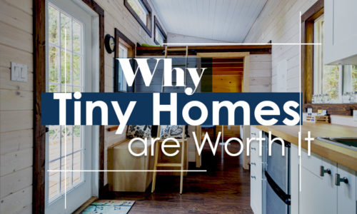 Why Tiny Homes are Worth It